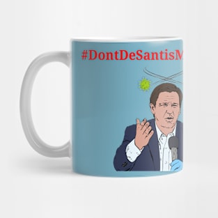 Don't De Santis My America Mug